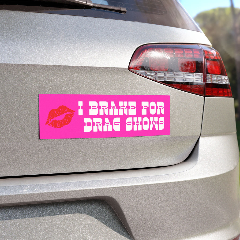 I BRAKE FOR DRAG SHOWS BUMPER MAGNET