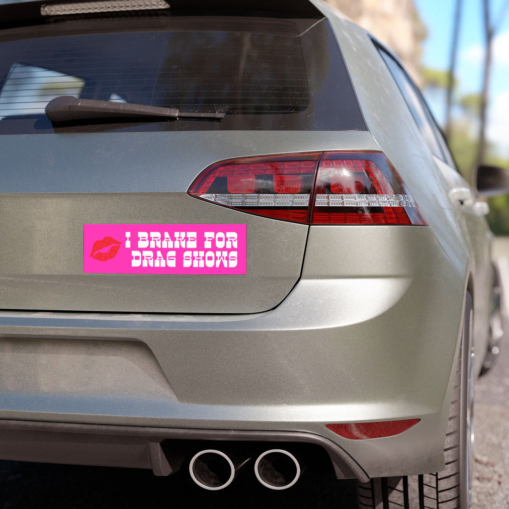 I BRAKE FOR DRAG SHOWS BUMPER MAGNET